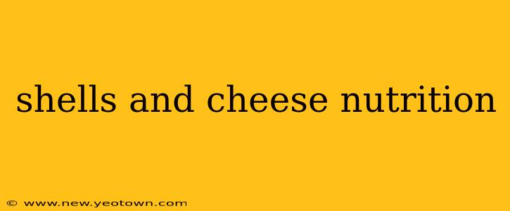 shells and cheese nutrition