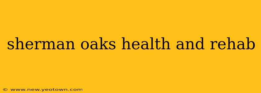 sherman oaks health and rehab