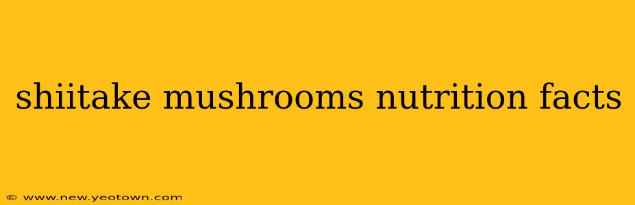 shiitake mushrooms nutrition facts