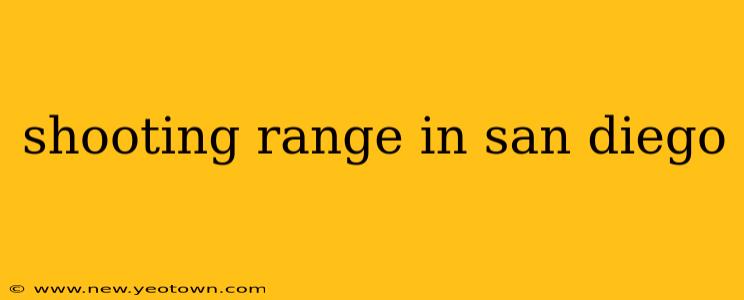 shooting range in san diego