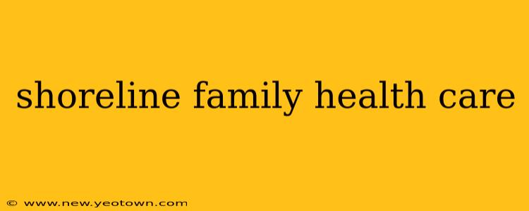 shoreline family health care