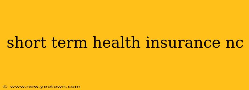 short term health insurance nc