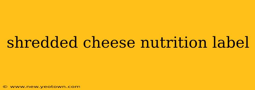 shredded cheese nutrition label
