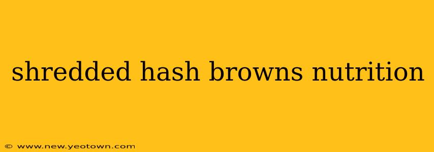 shredded hash browns nutrition