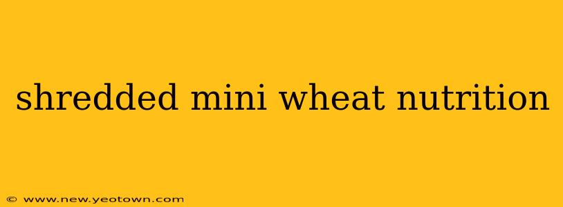 shredded mini wheat nutrition