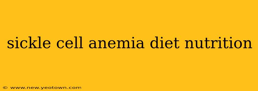 sickle cell anemia diet nutrition