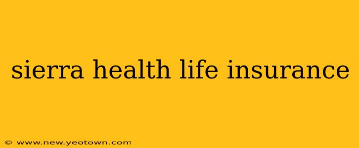 sierra health life insurance