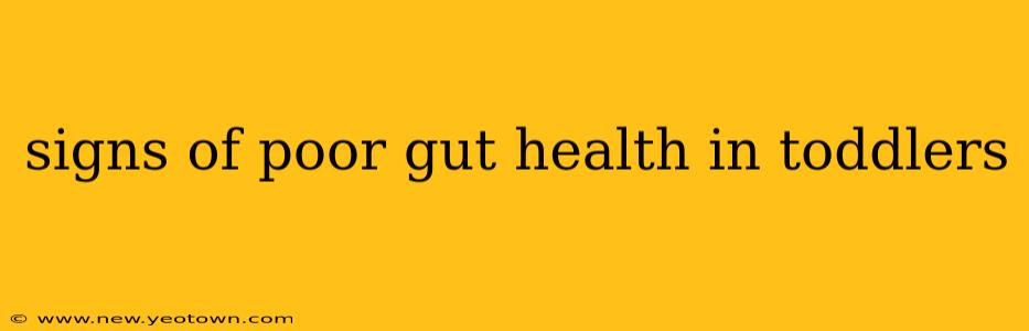signs of poor gut health in toddlers