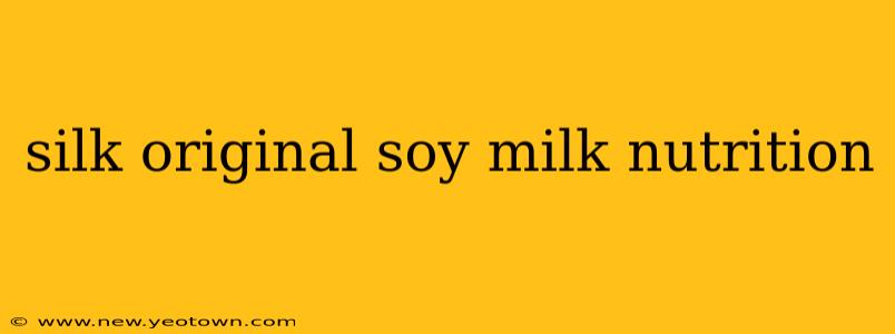 silk original soy milk nutrition