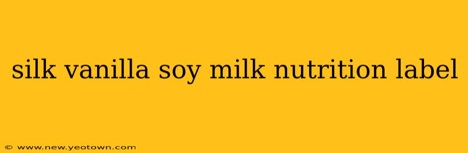 silk vanilla soy milk nutrition label