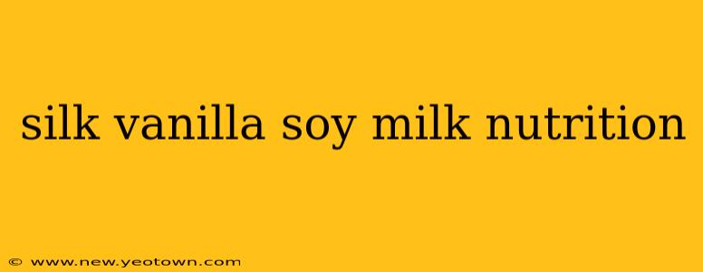 silk vanilla soy milk nutrition