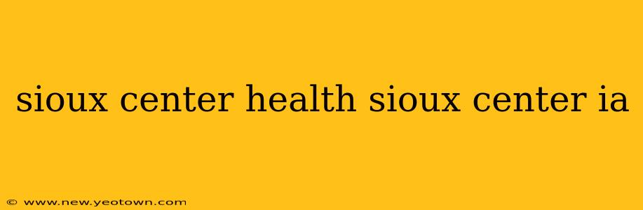 sioux center health sioux center ia