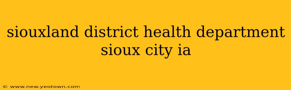 siouxland district health department sioux city ia