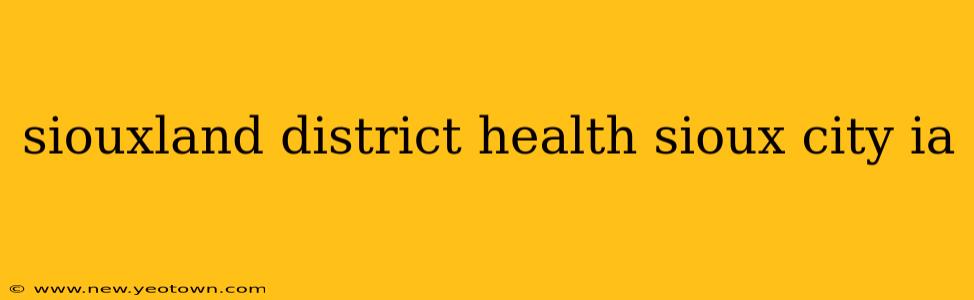 siouxland district health sioux city ia