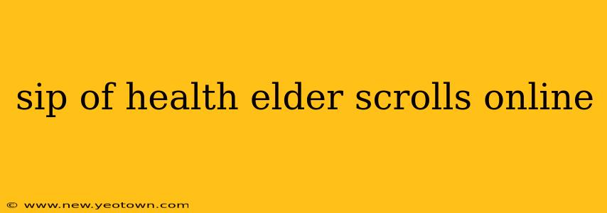 sip of health elder scrolls online