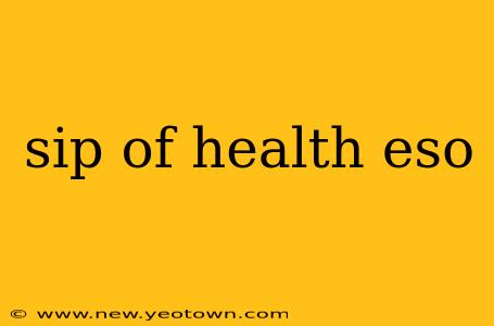 sip of health eso