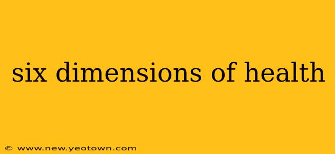 six dimensions of health