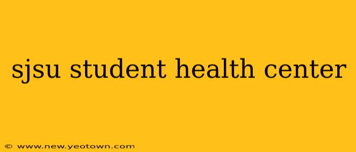 sjsu student health center