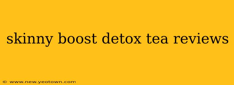 skinny boost detox tea reviews