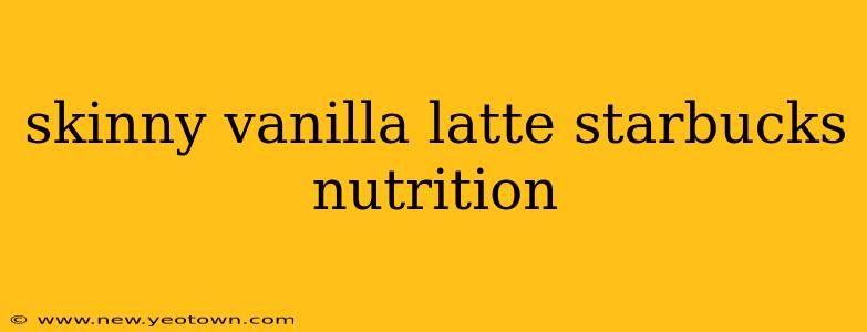 skinny vanilla latte starbucks nutrition