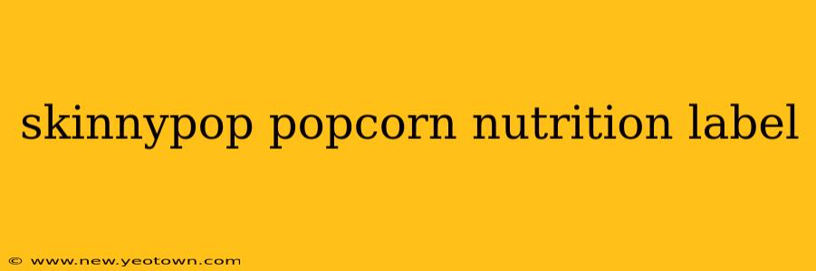 skinnypop popcorn nutrition label