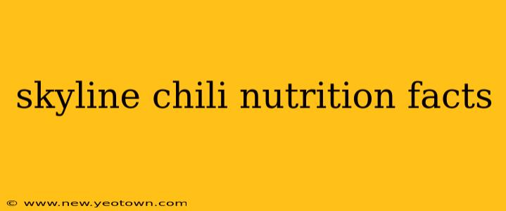 skyline chili nutrition facts