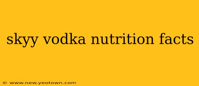 skyy vodka nutrition facts