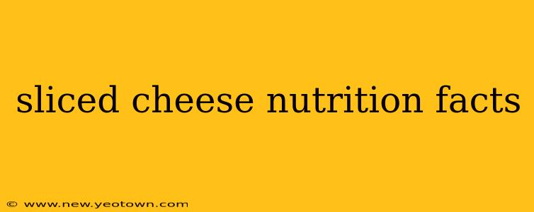 sliced cheese nutrition facts