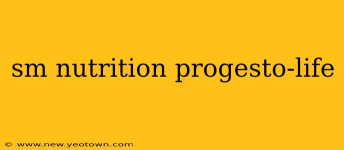 sm nutrition progesto-life
