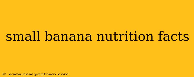 small banana nutrition facts