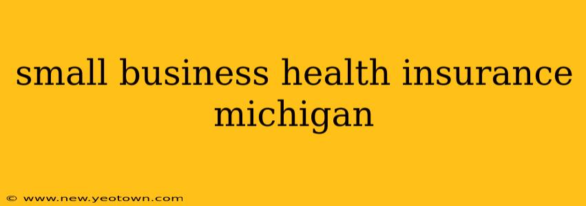 small business health insurance michigan