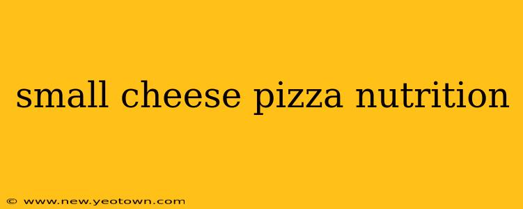 small cheese pizza nutrition