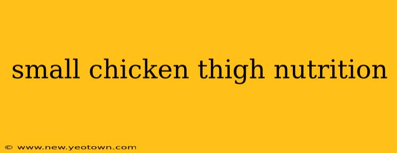 small chicken thigh nutrition