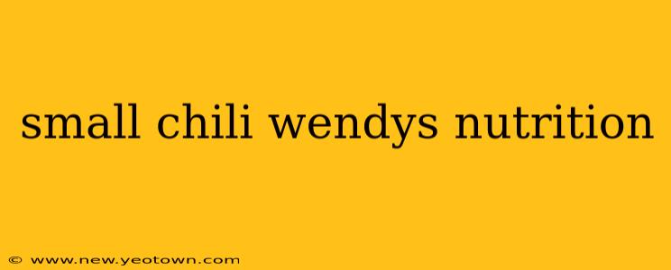 small chili wendys nutrition