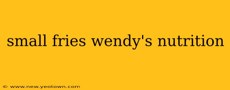 small fries wendy's nutrition