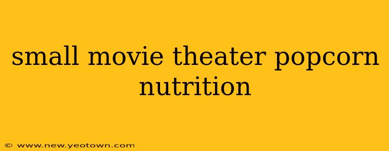 small movie theater popcorn nutrition