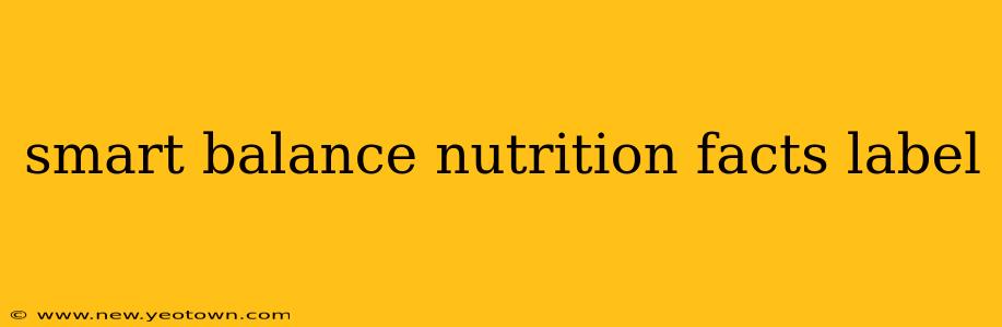 smart balance nutrition facts label