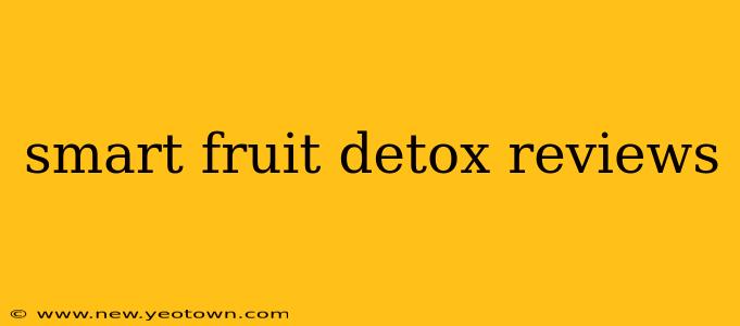 smart fruit detox reviews