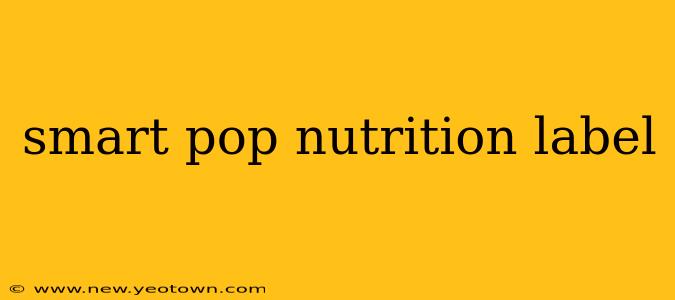 smart pop nutrition label