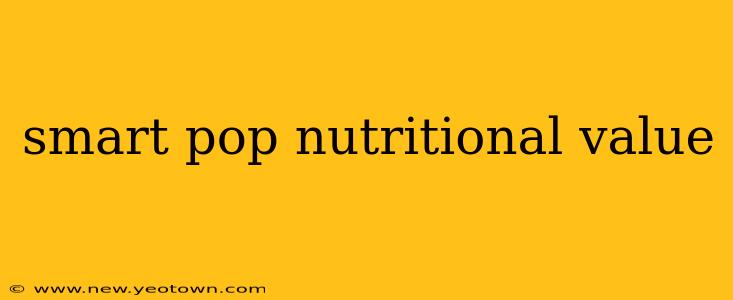 smart pop nutritional value