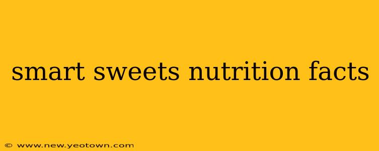 smart sweets nutrition facts