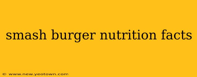 smash burger nutrition facts
