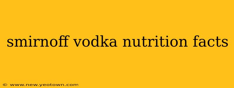 smirnoff vodka nutrition facts