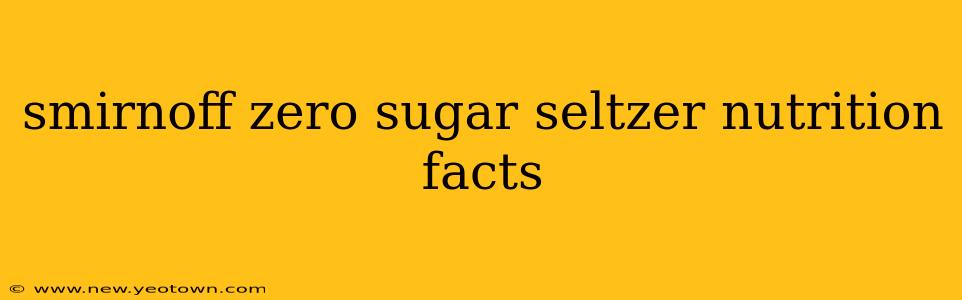 smirnoff zero sugar seltzer nutrition facts