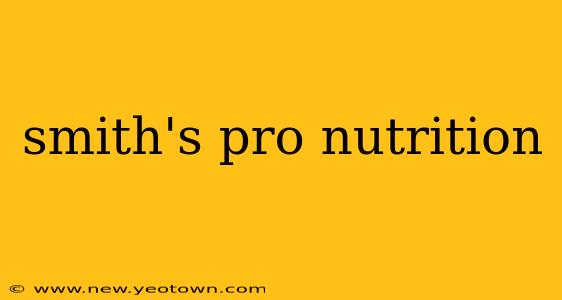 smith's pro nutrition