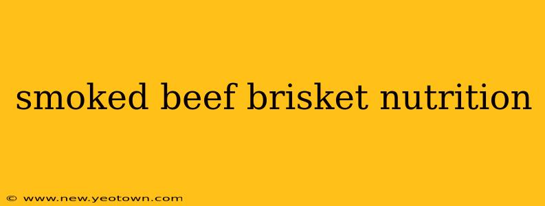 smoked beef brisket nutrition