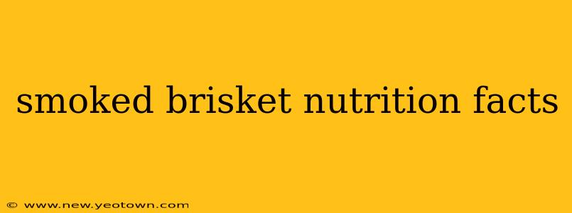 smoked brisket nutrition facts