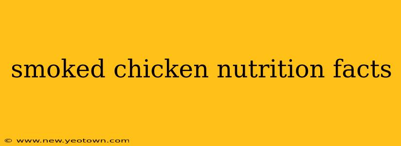 smoked chicken nutrition facts