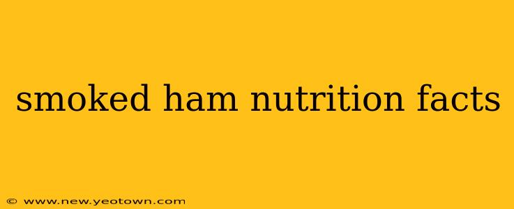 smoked ham nutrition facts