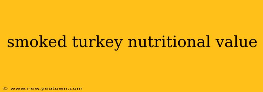 smoked turkey nutritional value